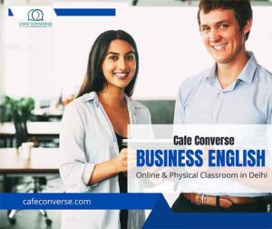 learn Business English in Delhi at Cafe Converse