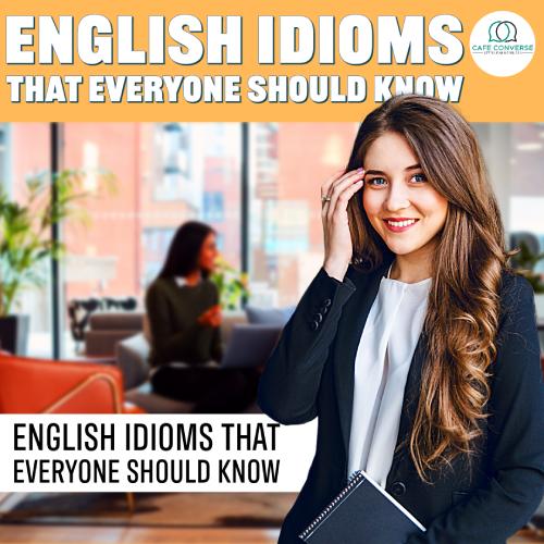spoken english tips know your idioms